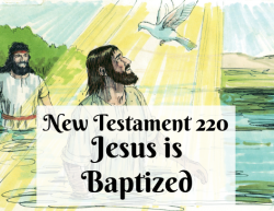 NT 220 - Jesus is Baptized